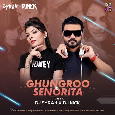 Ghungroo x Senorita (Remix) - DJ Syrah & DJ Nick